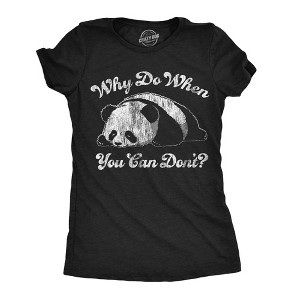 Womens Funny T Shirts Why Do When You Can Dont Sarcastic Lazy Panda Graphic Tee For Ladies - Crazy Dog Women's T Shirt - 1 of 4