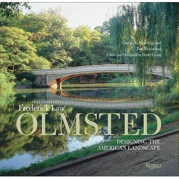 Frederick Law Olmsted - by  Charles E Beveridge & Paul Rocheleau (Hardcover)