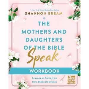 The Mothers and Daughters of the Bible Speak Workbook - by  Shannon Bream (Paperback) - 1 of 1