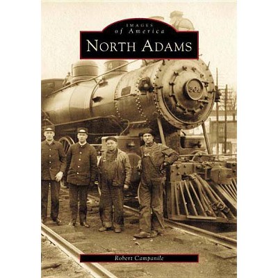 North Adams - by  Robert Campanile (Paperback)