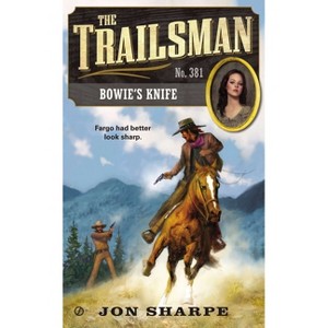 Bowie's Knife - (Trailsman) by  Jon Sharpe (Paperback) - 1 of 1