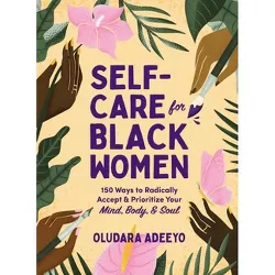 Self-Care for Black Women - by Oludara Adeeyo (Hardcover)
