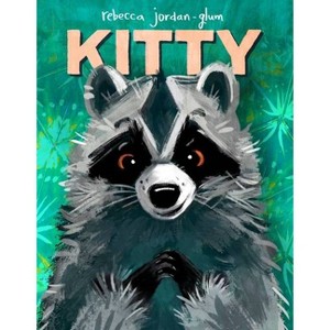 Kitty - by  Rebecca Jordan-Glum (Hardcover) - 1 of 1