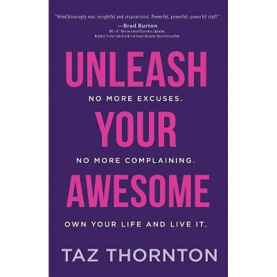 Unleash Your Awesome - by  Taz Thornton (Paperback)