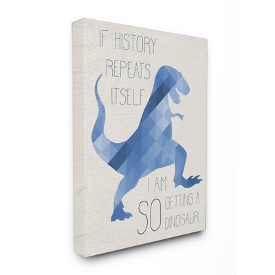24"x1.5"x30" I Am So Getting A Dinosaur Geometric Trex Oversized Stretched Canvas Wall Art - Stupell Industries