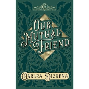 Our Mutual Friend - by  Charles Dickens (Hardcover) - 1 of 1