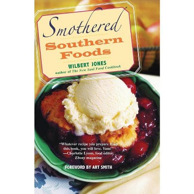 Smothered Southern Foods - by  Wilbert Jones (Paperback)