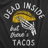 Womens Dead Inside But Theres Tacos T Shirt Funny Sad Skeleton Mexican Food Lovers Tee For Ladies - Crazy Dog Women's T Shirt - 2 of 4