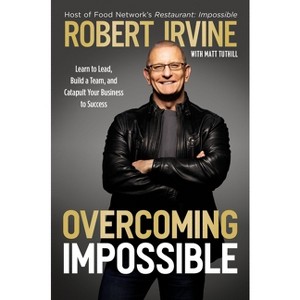 Overcoming Impossible - by  Robert Irvine (Hardcover) - 1 of 1