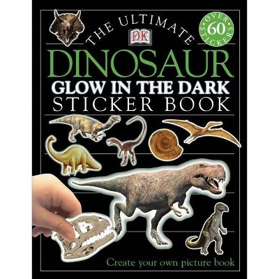 Ultimate Sticker Book: Glow in the Dark: Dinosaur - (Paperback)