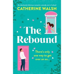 The Rebound - by  Catherine Walsh (Paperback) - 1 of 1