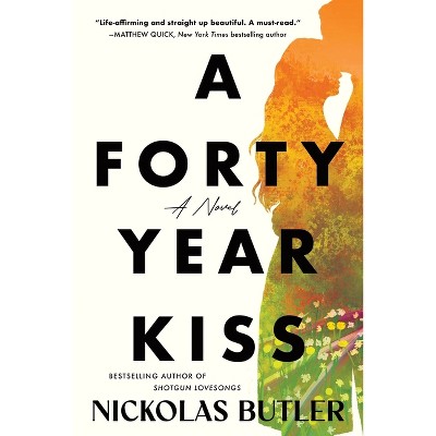 A Forty Year Kiss - by Nickolas Butler