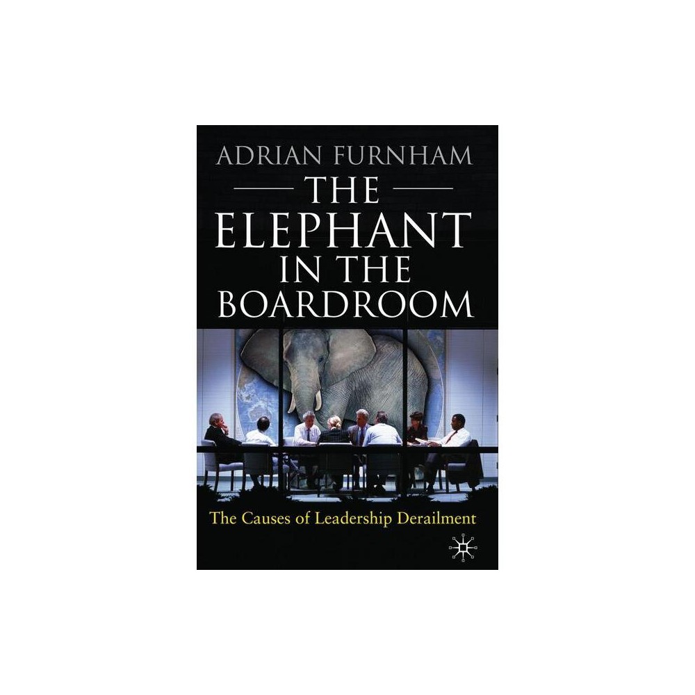 The Elephant in the Boardroom - by A Furnham (Hardcover)