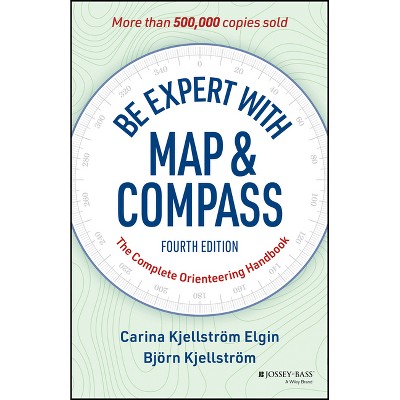 Be Expert with Map and Compass - 4th Edition by  Carina Elgin & Bjorn Kjellstrom (Paperback)