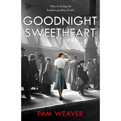 Goodnight Sweetheart - by  Pam Weaver (Paperback)