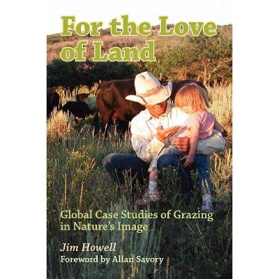 For the Love of Land - by  Jim Howell (Paperback)