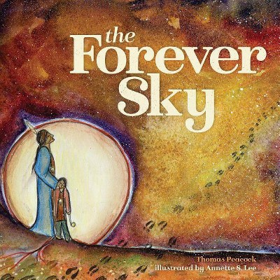 The Forever Sky - by  Thomas Peacock (Hardcover)