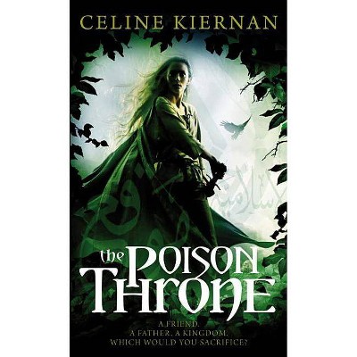 The Poison Throne - (Moorehawke Trilogy) by  Celine Kiernan (Paperback)