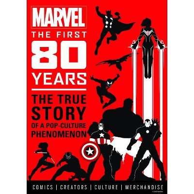 Marvel Comics: The First 80 Years - by  Titan (Hardcover)