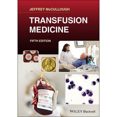 Transfusion Medicine - 5th Edition by  Jeffrey McCullough (Paperback)