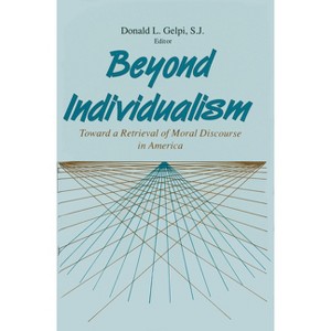 Beyond Individualism - by  Donald L Gelpi S J (Paperback) - 1 of 1