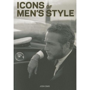 Icons of Men's Style - (Mini) by  Josh Sims (Paperback) - 1 of 1
