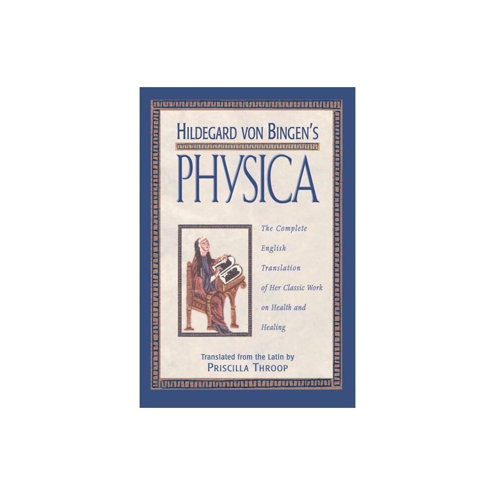 Hildegard Von Bingens Physica - (Hardcover)