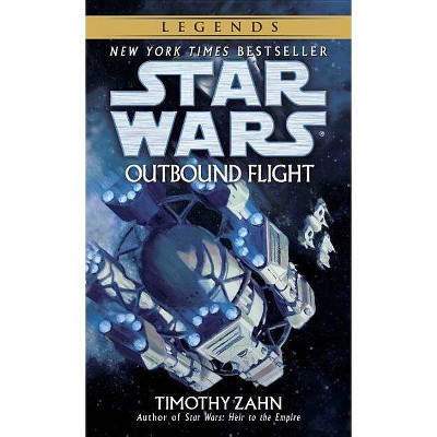 Outbound Flight: Star Wars Legends - (Star Wars - Legends) by  Timothy Zahn (Paperback)