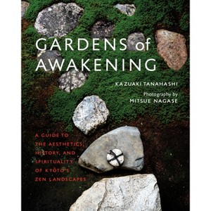 Gardens of Awakening - by  Kazuaki Tanahashi (Hardcover) - 1 of 1