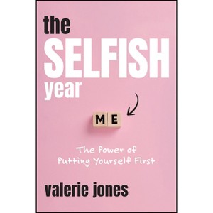 The Selfish Year - by  Valerie Jones (Hardcover) - 1 of 1