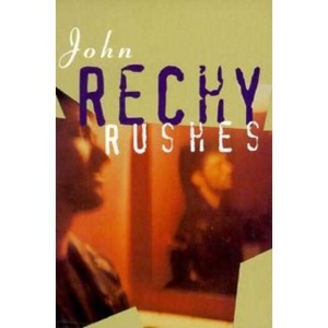 Rushes - (Rechy, John) by  John Rechy & Rechy (Paperback) - 1 of 1