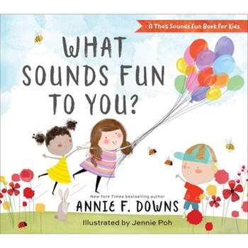 What Sounds Fun To You? - by Annie F. Downs (Board Book)