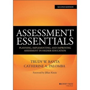 Assessment Essentials - (Jossey-Bass Higher and Adult Education (Hardcover)) 2nd Edition by  Trudy W Banta & Catherine A Palomba (Hardcover) - 1 of 1