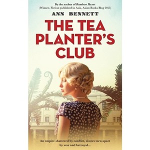 The Tea Planter's Club - (Echoes of Empire) 2nd Edition by  Ann Bennett (Paperback) - 1 of 1