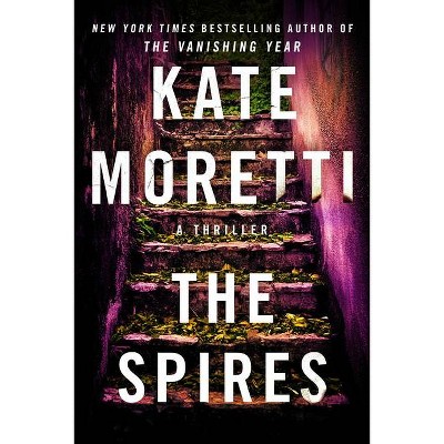 The Spires - by  Kate Moretti (Paperback)