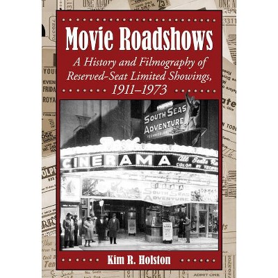 Movie Roadshows - by  Kim R Holston (Paperback)