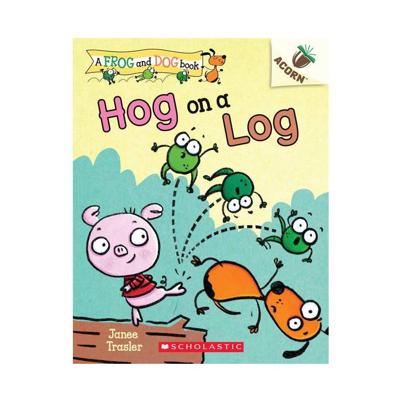Hog on a Log: An Acorn Book (a Frog and Dog Book #3) - by  Janee Trasler (Paperback), 1 of 2