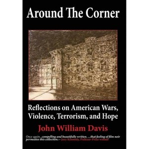Around the Corner - by  John W Davis (Hardcover) - 1 of 1
