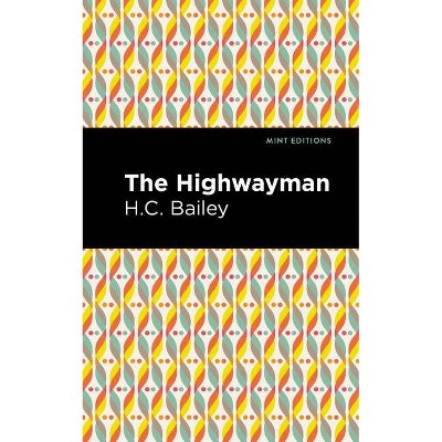 The Highwayman - (Mint Editions) by  Henry Christopher Bailey (Paperback)