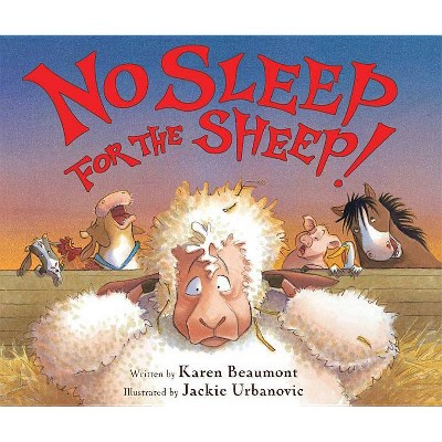 No Sleep for the Sheep! - by  Karen Beaumont (Paperback)