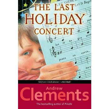 The Last Holiday Concert - by  Andrew Clements (Paperback)