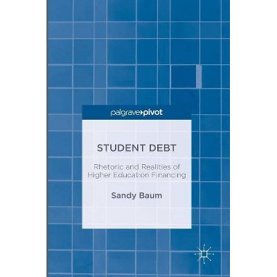 Student Debt - by  Sandy Baum (Hardcover)