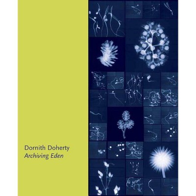 Archiving Eden - by  Dornith Doherty (Hardcover)