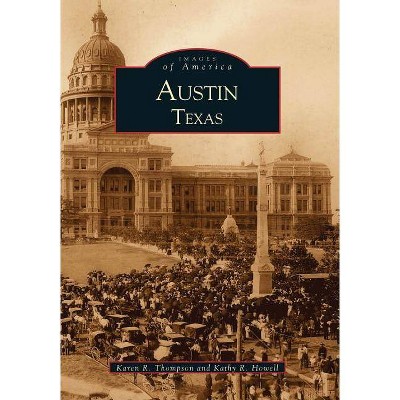 Austin, Texas - by Karen R. Thompson (Paperback)