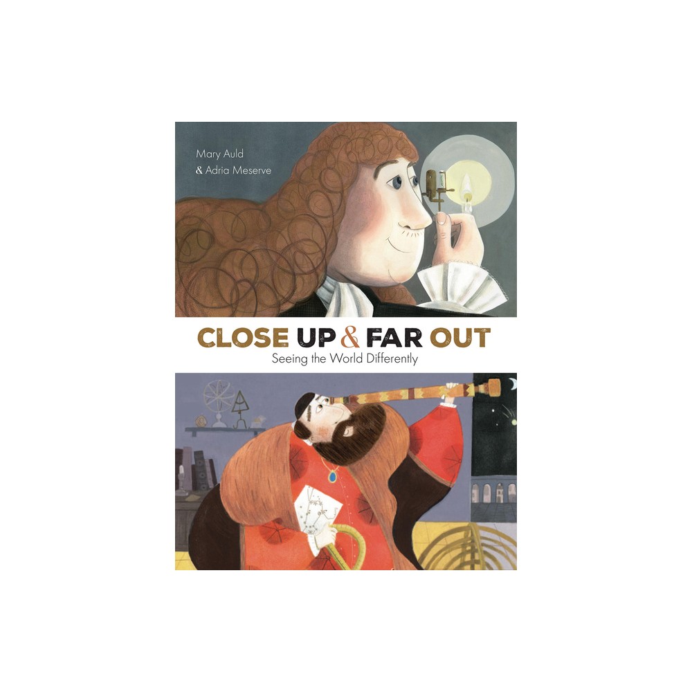 Close Up and Far Out - by Mary Auld (Hardcover)