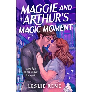 Maggie and Arthur's Magic Moment - by  Leslie René (Paperback) - 1 of 1
