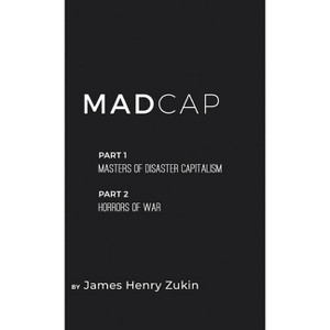 MadCap - by  James Henry Zukin (Hardcover) - 1 of 1