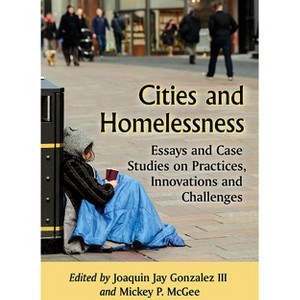 Cities and Homelessness - by  Joaquin Jay Gonzalez & Mickey P McGee (Paperback) - 1 of 1