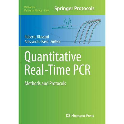 Quantitative Real-Time PCR - (Methods in Molecular Biology) by  Roberto Biassoni & Alessandro Raso (Paperback)