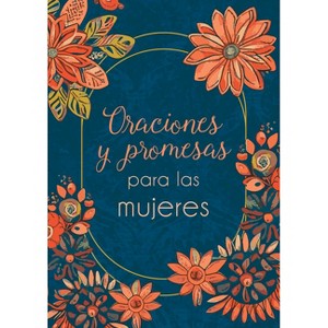 Oraciones Y Promesas Para Las Mujeres - (Prayers and Promises) by  Compiled by Barbour Staff (Paperback) - 1 of 1